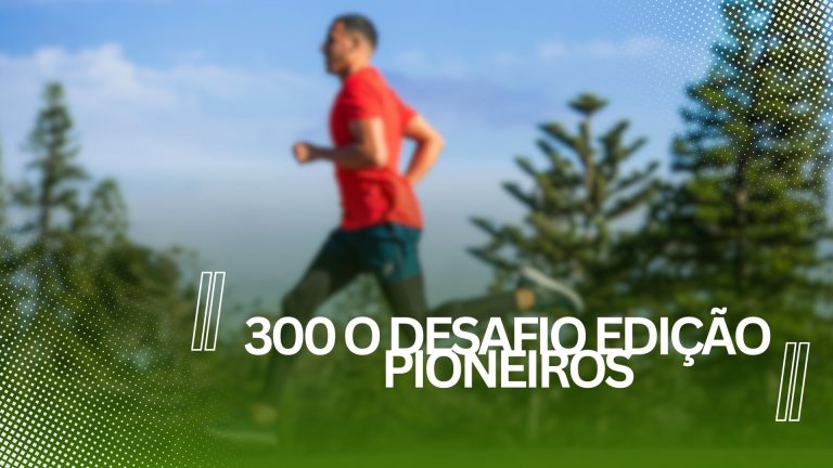 300 o Desafio Edição Pioneiros